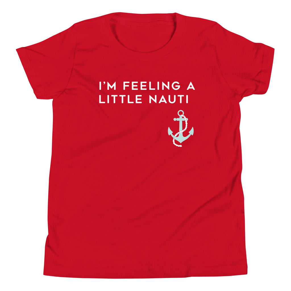 I'm Feeling A Little Nauti Kid's Youth Tee